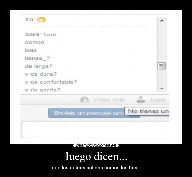 luego dicen... - que los unicos salidos somos los tios...