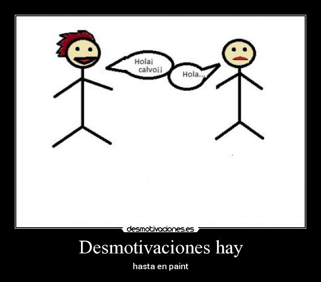 Desmotivaciones hay - hasta en paint