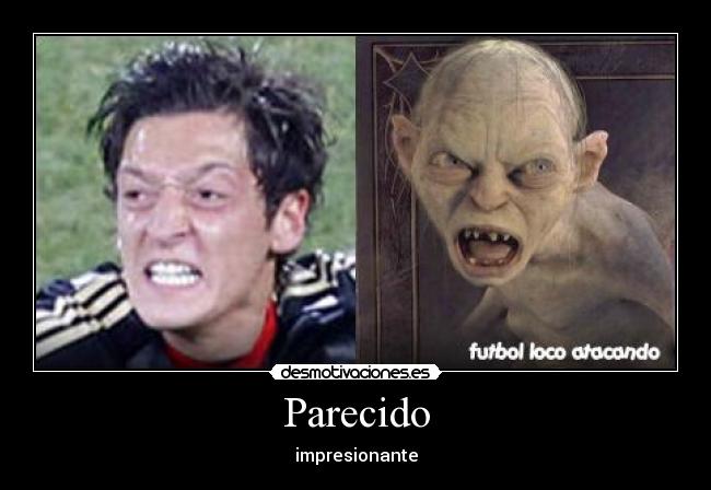 Parecido - impresionante