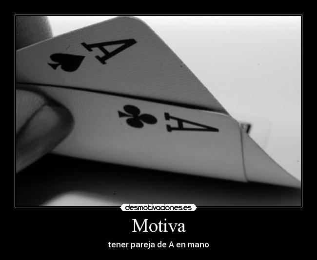 Motiva - tener pareja de A en mano