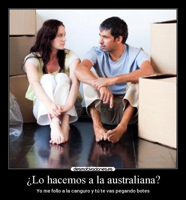 ¿Lo hacemos a la australiana? - 