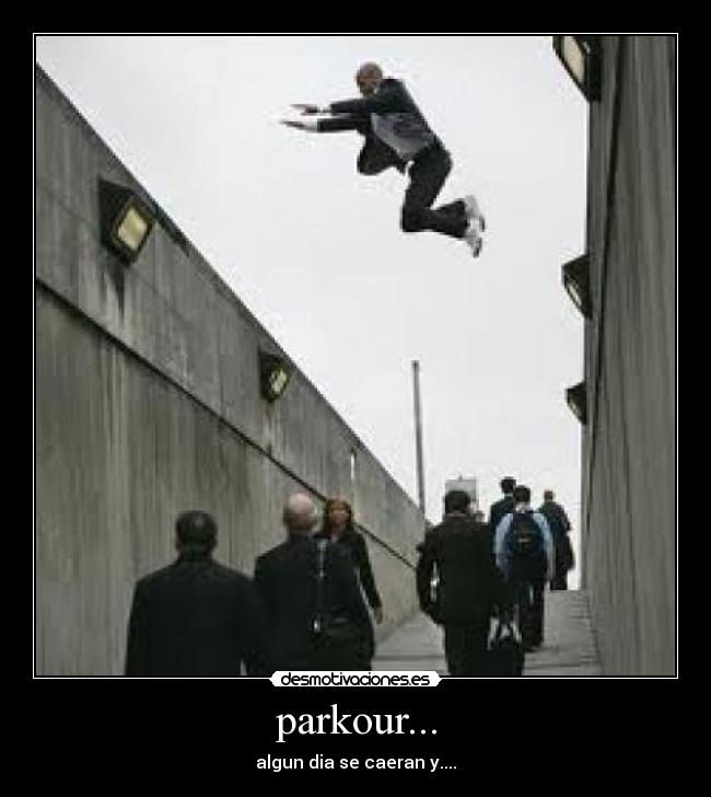 parkour... - algun dia se caeran y....