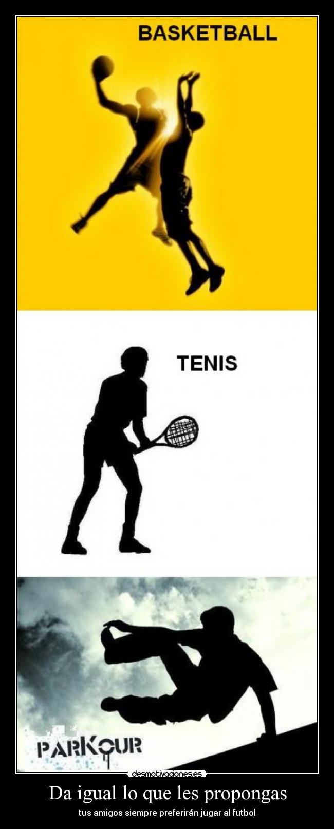 Da igual lo que les propongas - tus amigos siempre preferirán jugar al futbol