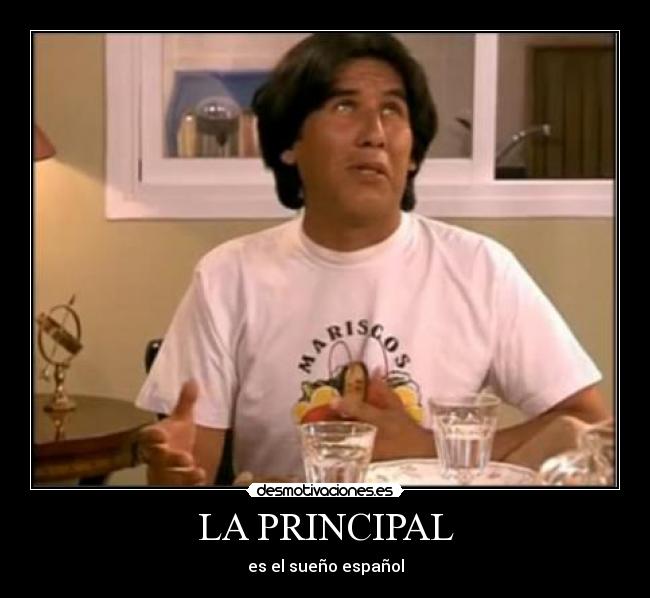 LA PRINCIPAL - es el sueño español