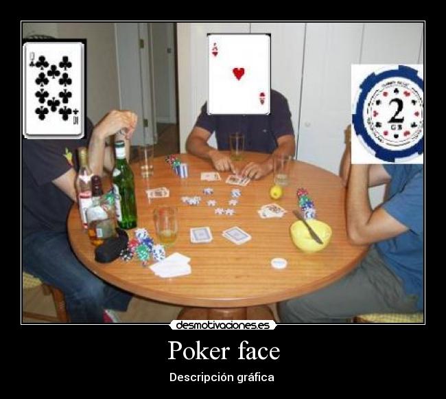 Poker face -