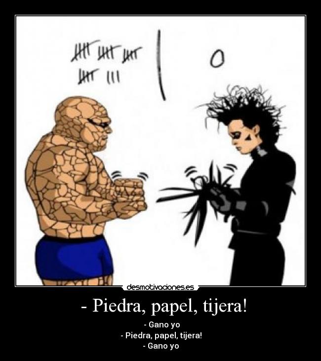 - Piedra, papel, tijera! -