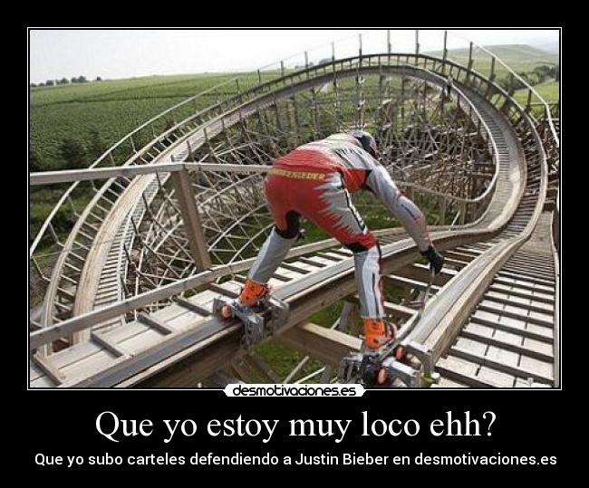 Que yo estoy muy loco ehh? - 