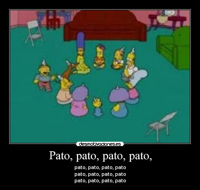 Pato, pato, pato, pato, - 