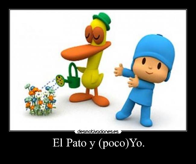 El Pato y (poco)Yo. -