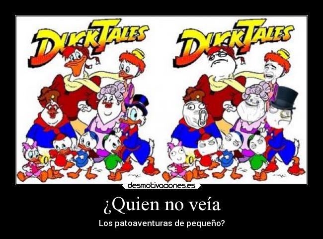 ¿Quien no veía - Los patoaventuras de pequeño?