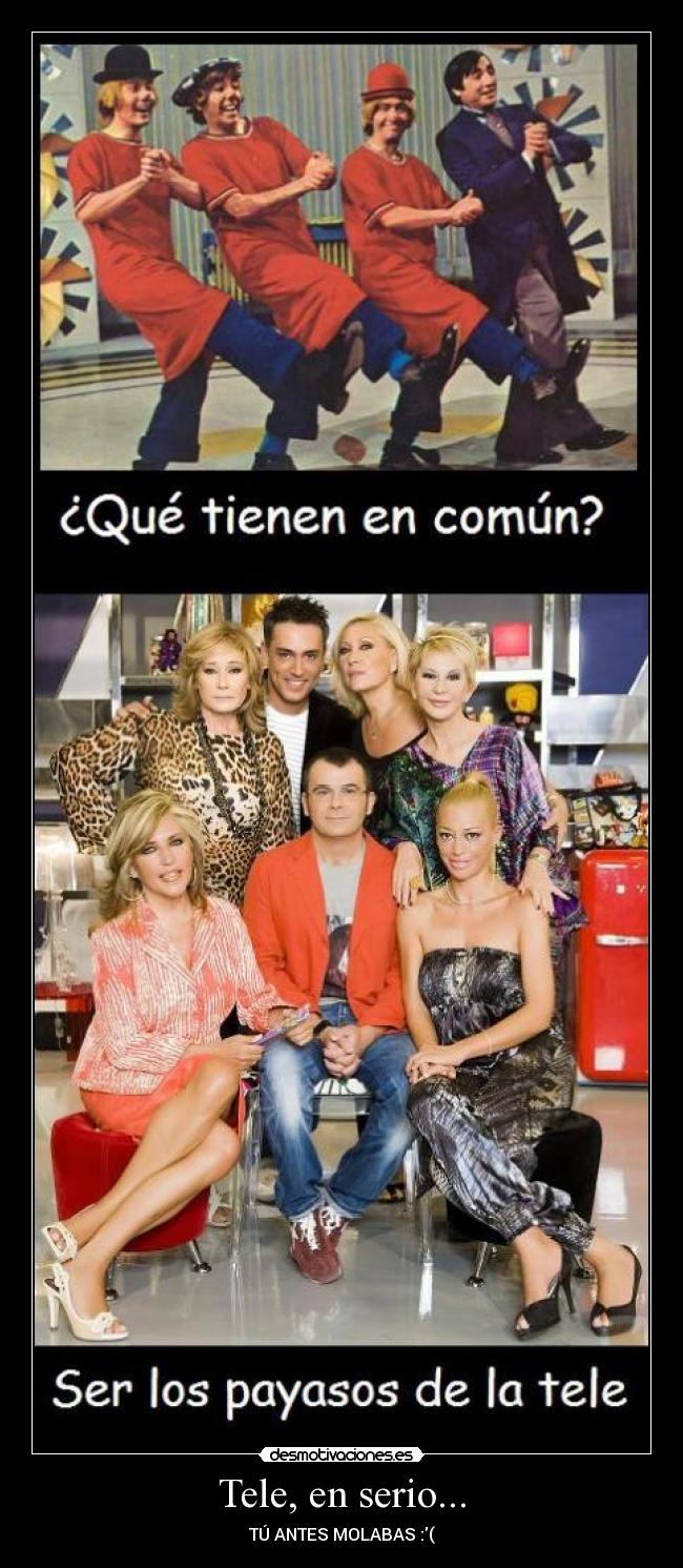 carteles payasos tele tu antes molabas desmotivaciones