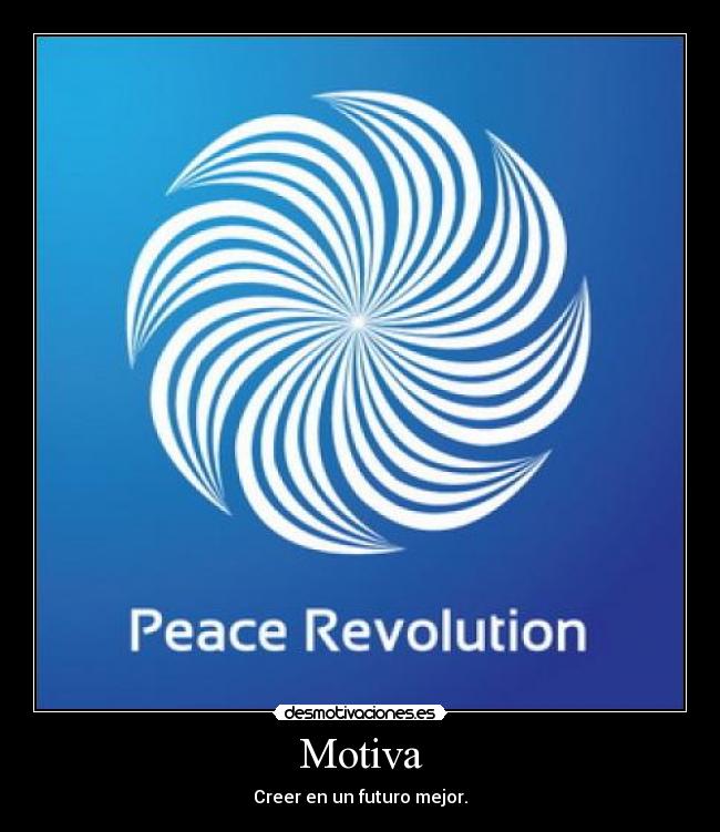 Motiva - Creer en un futuro mejor.