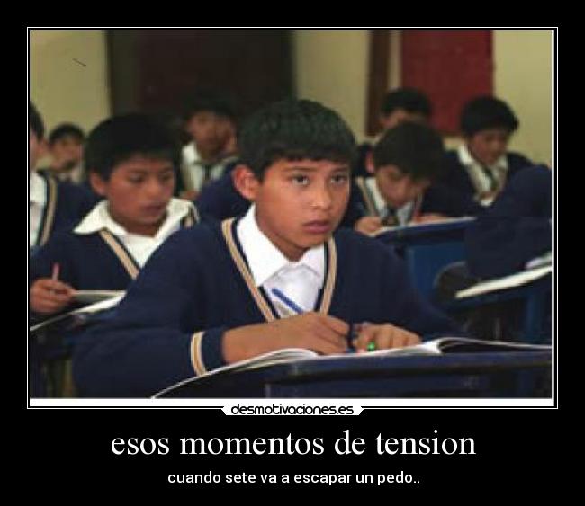esos momentos de tension -