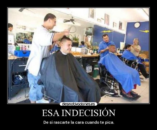ESA INDECISIÓN -