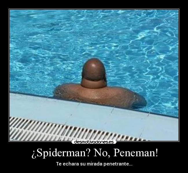 ¿Spiderman? No, Peneman! - 