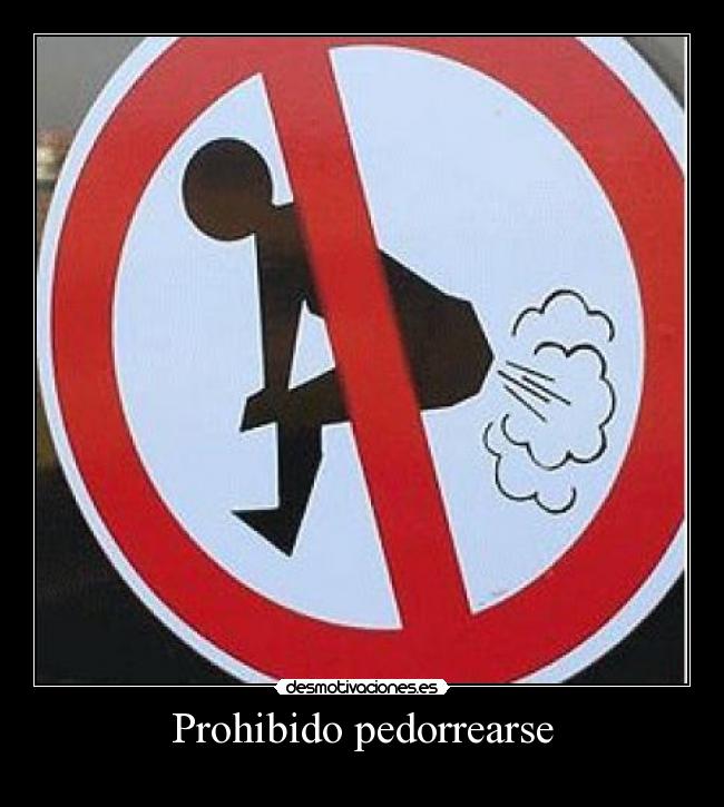 Prohibido pedorrearse -