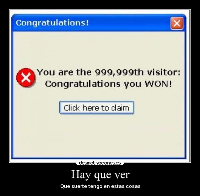 Hay que ver - Que suerte tengo en estas cosas