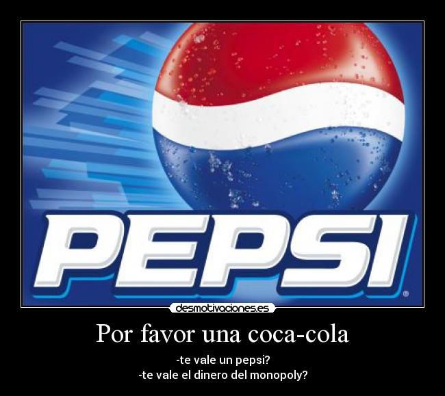Por favor una coca-cola - 