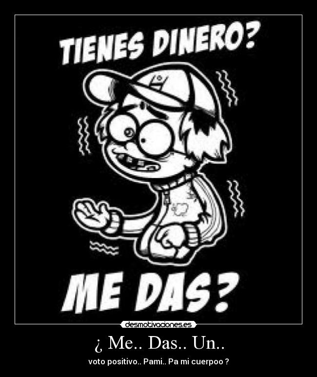 ¿ Me.. Das.. Un.. -