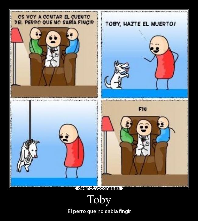 Toby - El perro que no sabia fingir