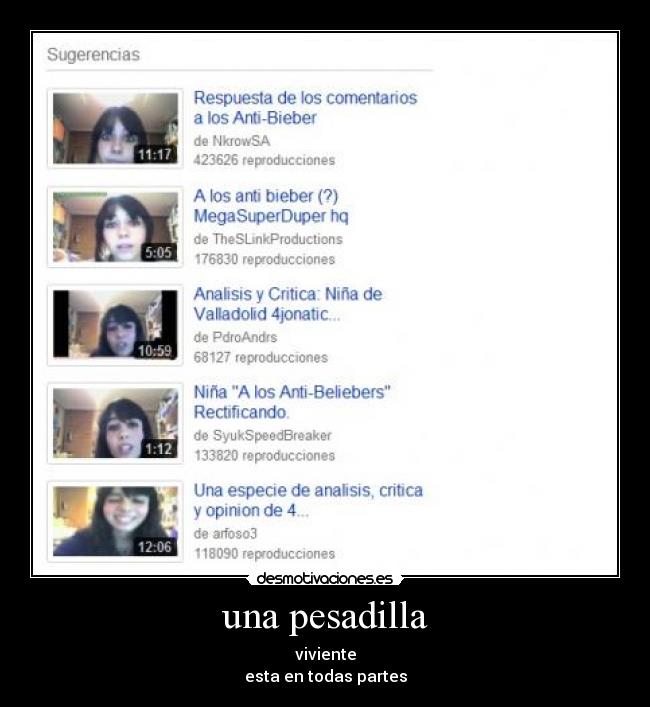 una pesadilla - viviente
esta en todas partes