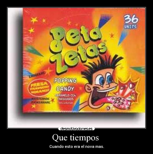 Que tiempos  - Cuando esto era el nova mas.