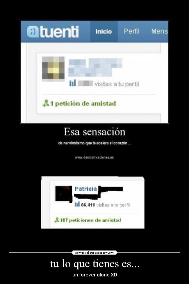 tu lo que tienes es... -