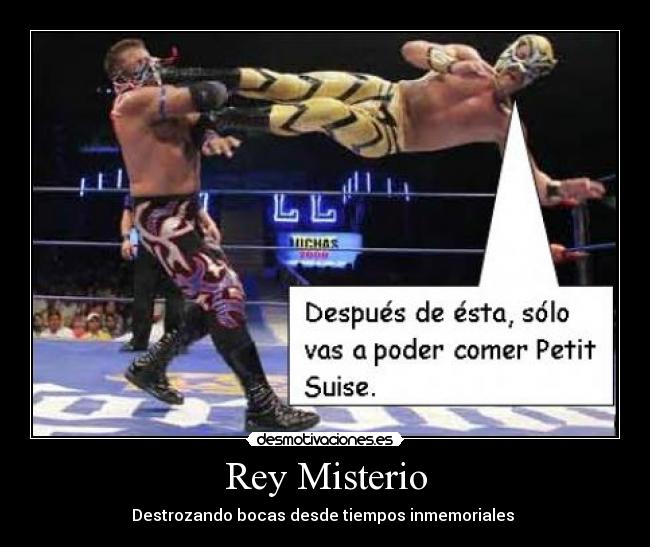 Rey Misterio - Destrozando bocas desde tiempos inmemoriales