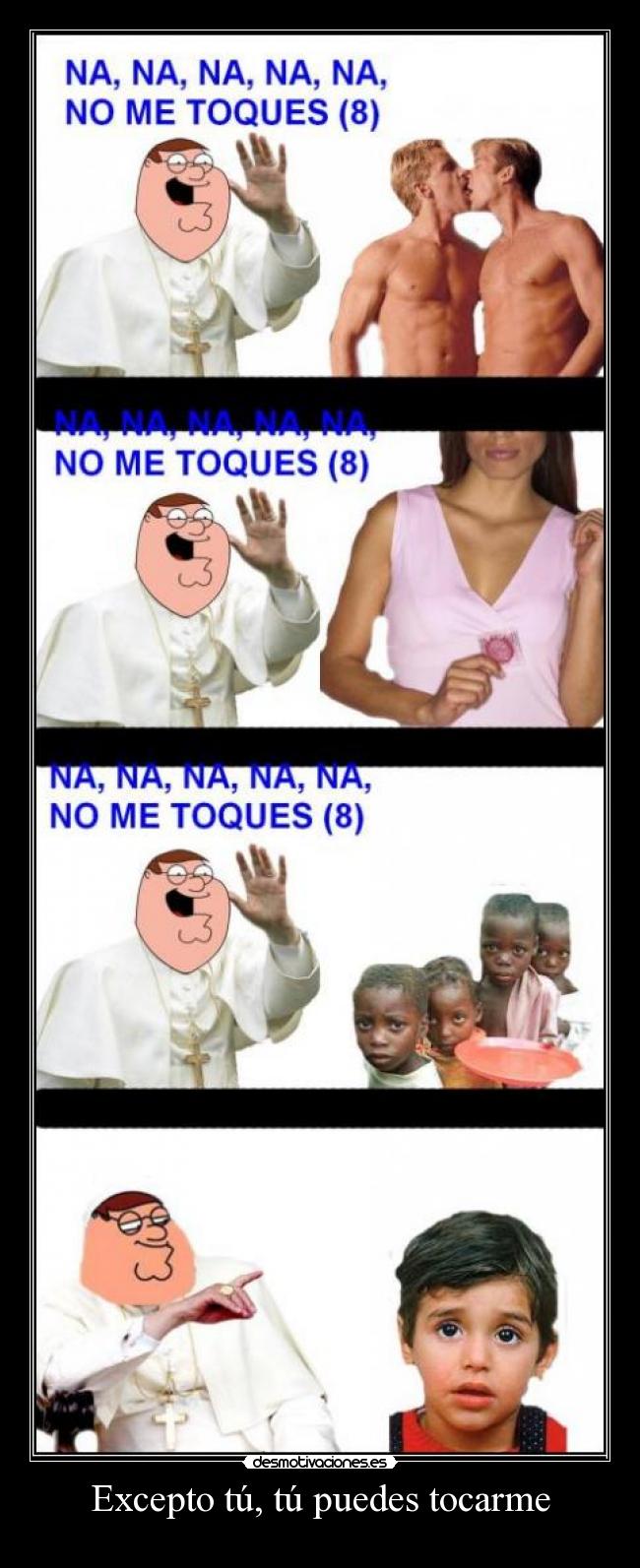 Excepto tú, tú puedes tocarme -