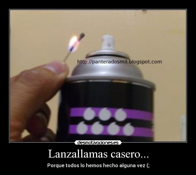 Lanzallamas casero... -