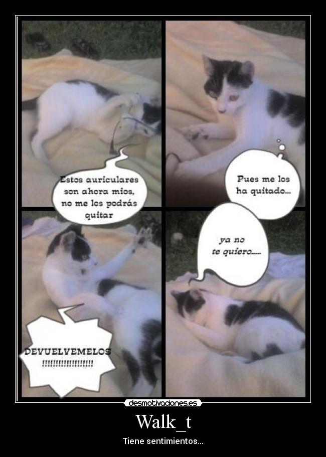 Walk_t - Tiene sentimientos...