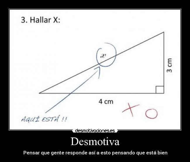 Desmotiva - Pensar que gente responde así a esto pensando que está bien