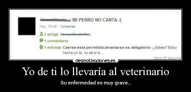 Yo de ti lo llevaría al veterinario -