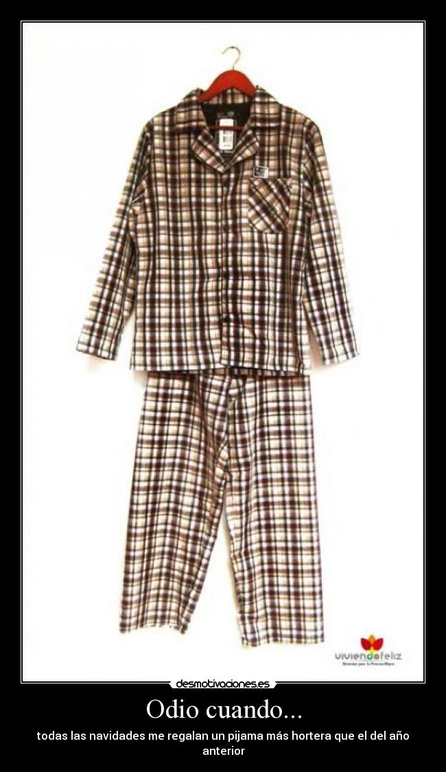 Odio cuando... - todas las navidades me regalan un pijama más hortera que el del año anterior