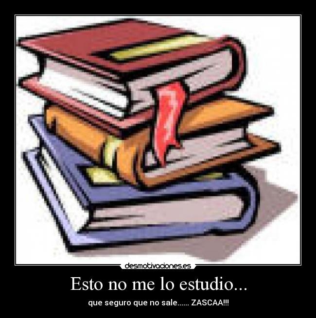 Esto no me lo estudio... -