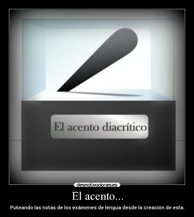 El acento... -