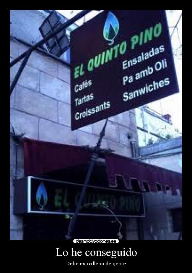 Lo he conseguido - Debe estra lleno de gente