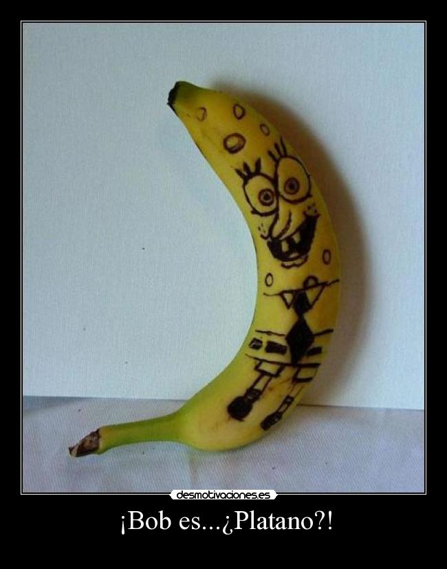 ¡Bob es...¿Platano?! -