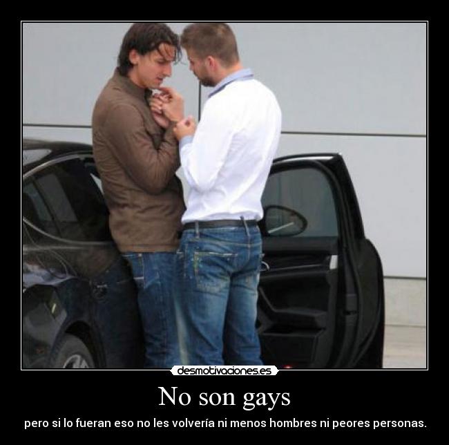No son gays -