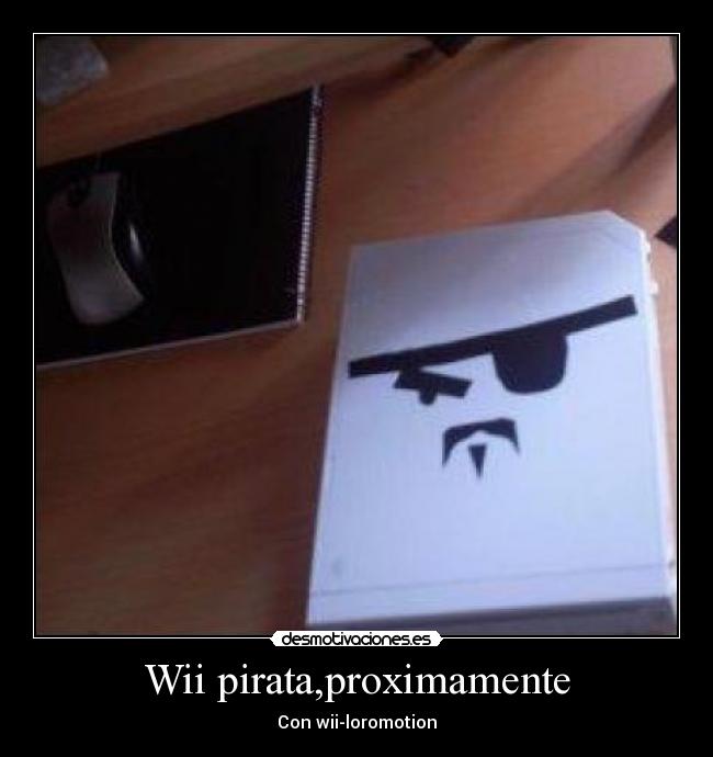 Wii pirata,proximamente - 