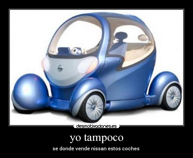 yo tampoco - se donde vende nissan estos coches