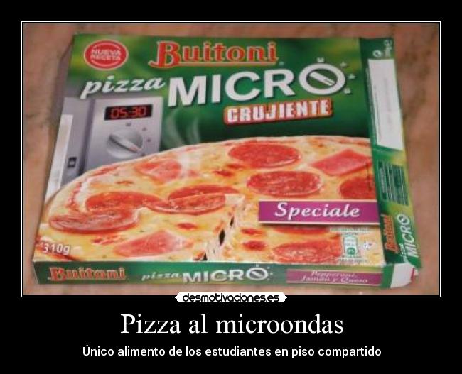 Pizza al microondas - Único alimento de los estudiantes en piso compartido