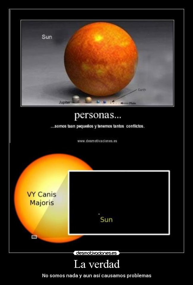La verdad - No somos nada y aun así causamos problemas
