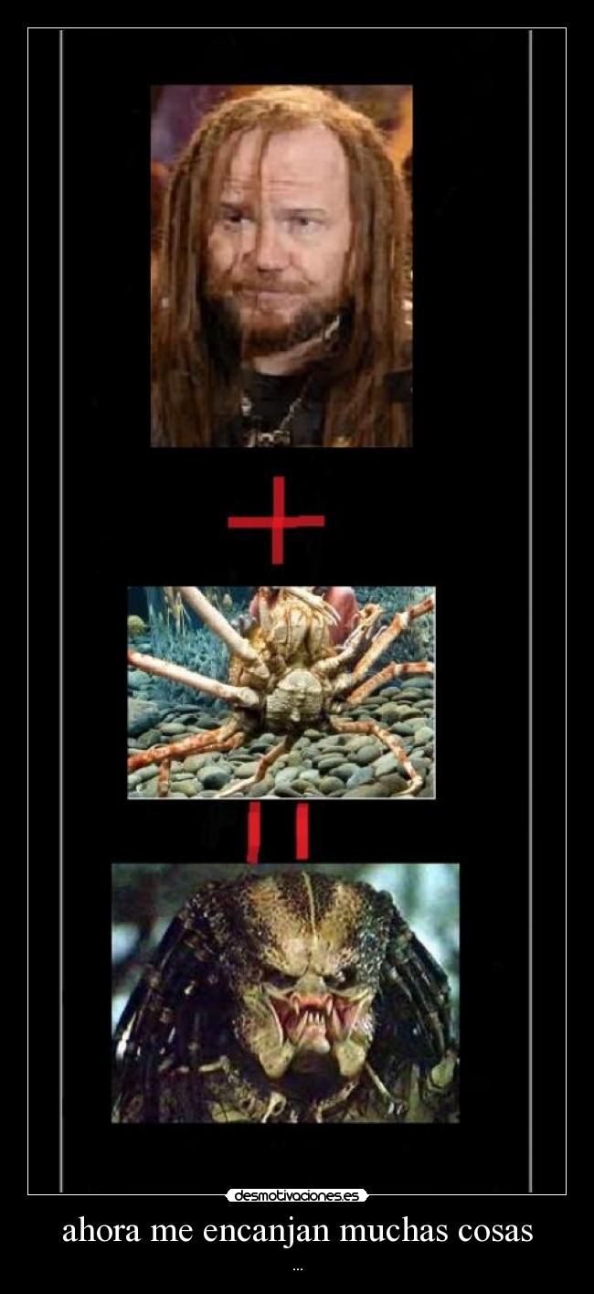 ahora me encanjan muchas cosas - ...