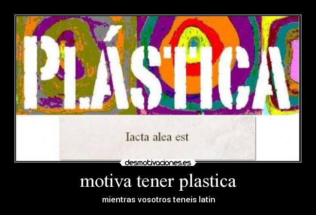 motiva tener plastica -