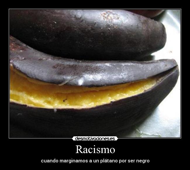 Racismo - cuando marginamos a un plátano por ser negro