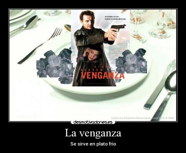 La venganza - Se sirve en plato frio