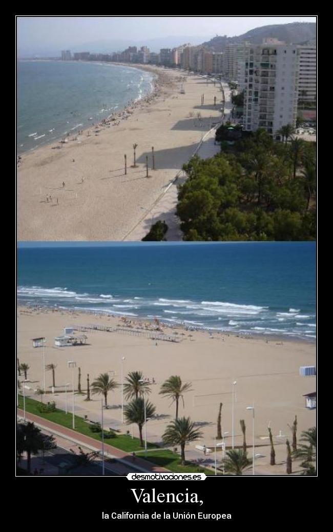 Valencia, - la California de la Unión Europea