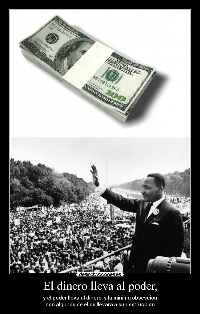El dinero lleva al poder, -