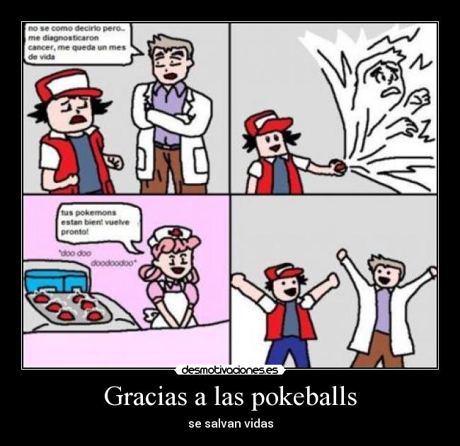 Gracias a las pokeballs -